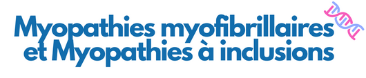 Laboratoires de diagnostic des myopathies myofibrillaires et myopathies à inclusions